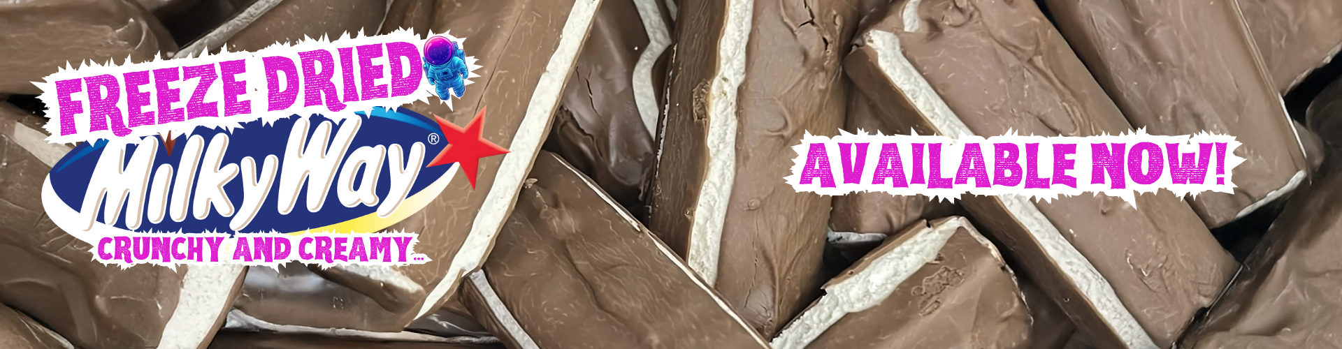 Freeze Dried Milky Ways Available now